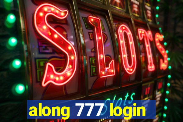 along 777 login